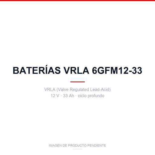 蓄电池 - VRLA （阀控铅酸）电池- 6GFM12-33